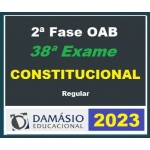 2ª Fase OAB XXXVIII (38º) Exame - Direito Constitucional (DAMÁSIO 2023) - Curso Regular